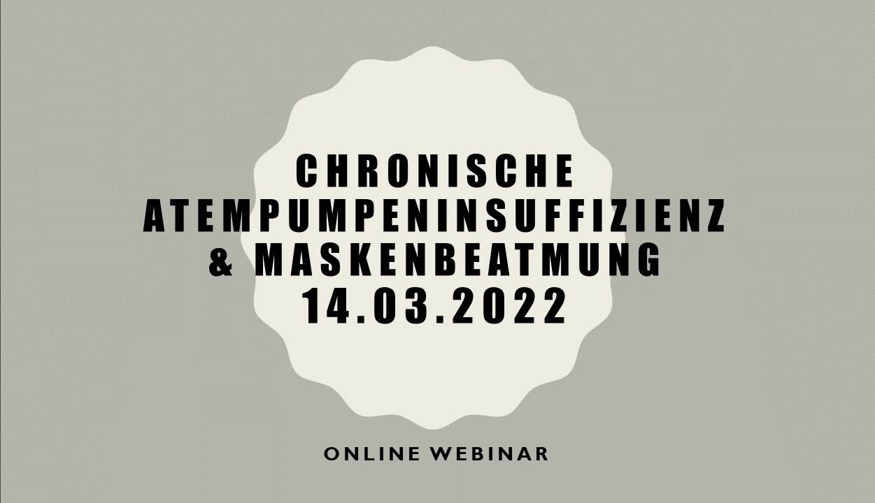 14.03.22 Chronische Atempumpeninsuffizienz und Maskenbeatmung 14.03.22 Chronische Atempumpeninsuffizienz und Maskenbeatmung