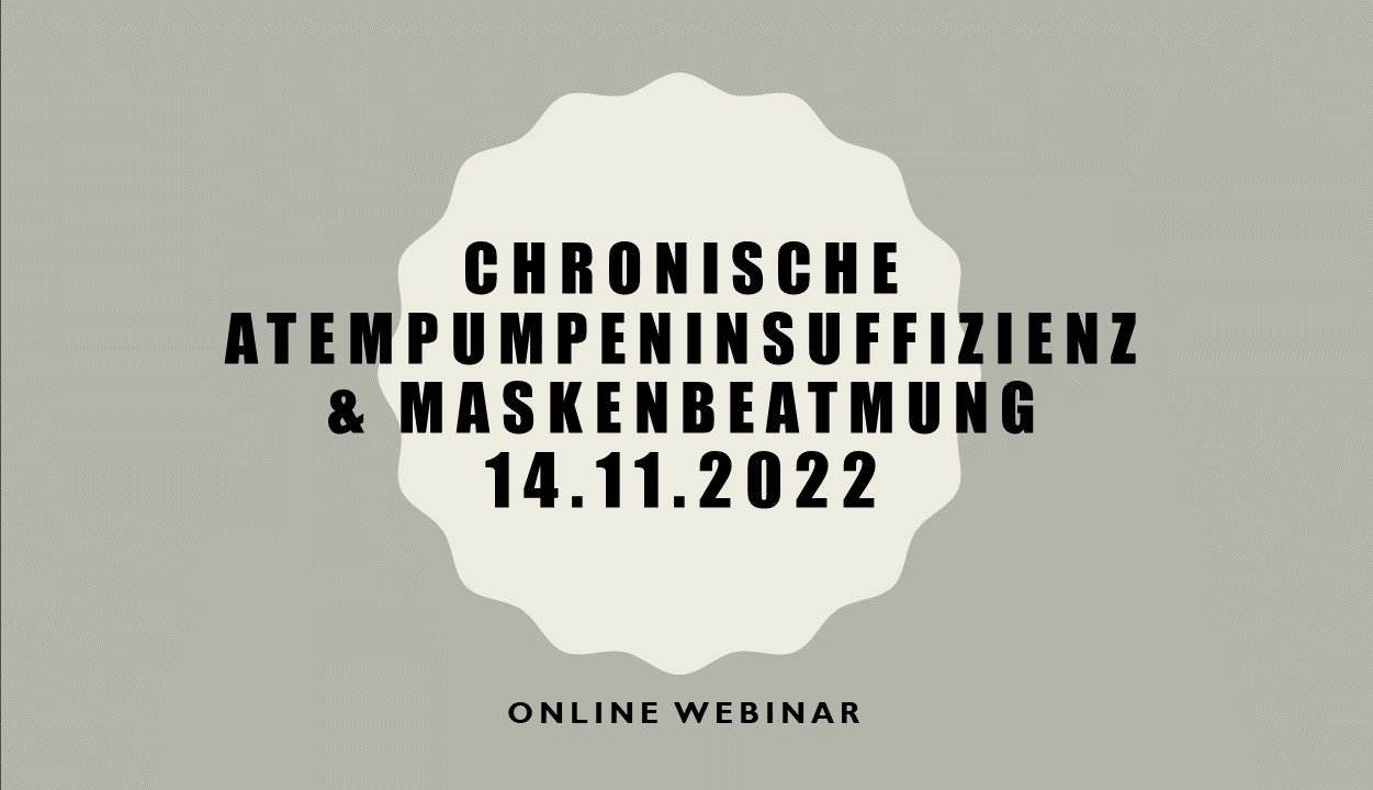 14.11.22 Chronische Atempumpeninsuffizienz & Maskenbeatmung 14.11.22 Chronische Atempumpeninsuffizienz & Maskenbeatmung