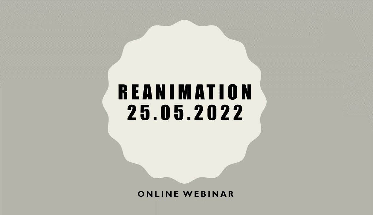 25.05.22 Reanimation 25.05.22 Reanimation