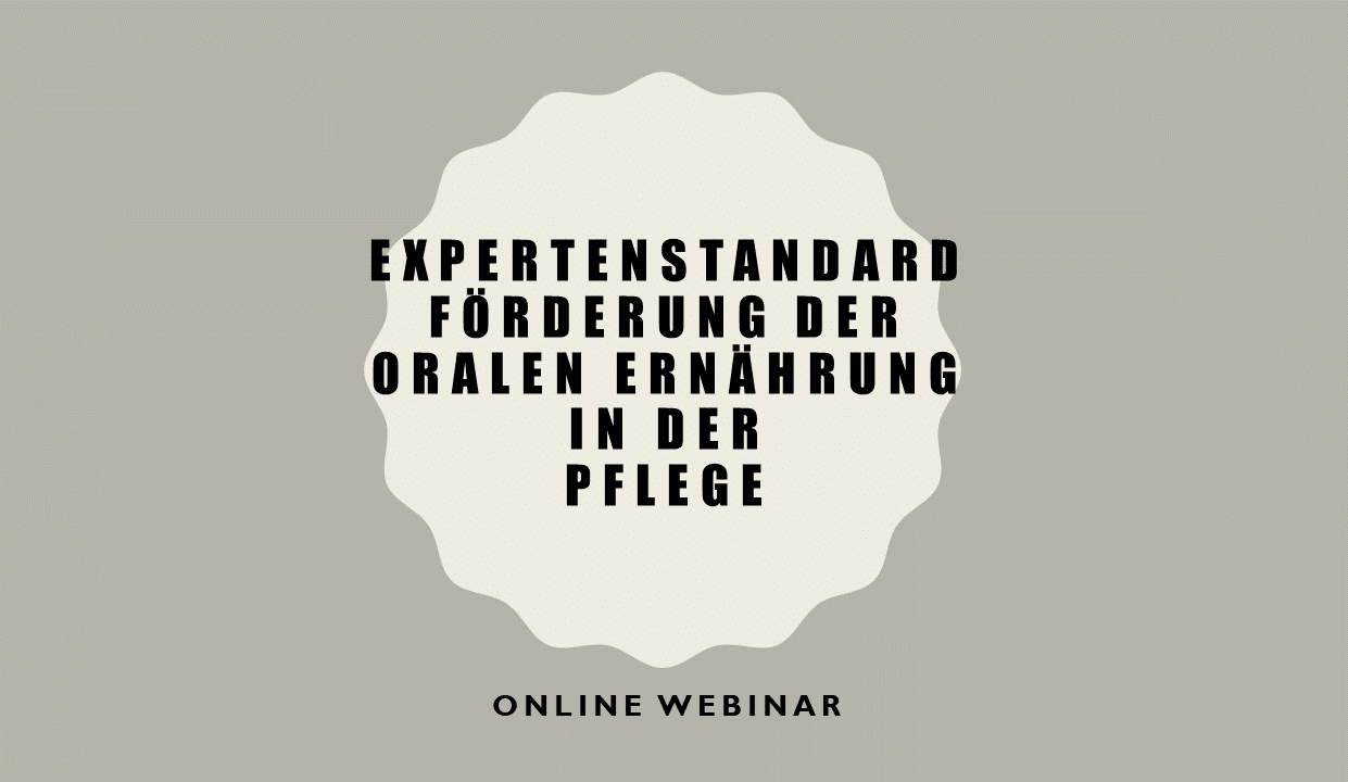 Förderung der oralen Ernährung in der Pflege Förderung der oralen Ernährung in der Pflege
